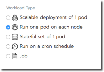 choose Run one pod on each node